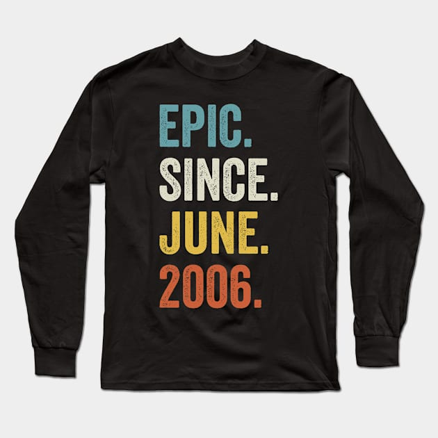 16 Years Old Epic Since June 2006 16th Birthday Long Sleeve T-Shirt by tobzz